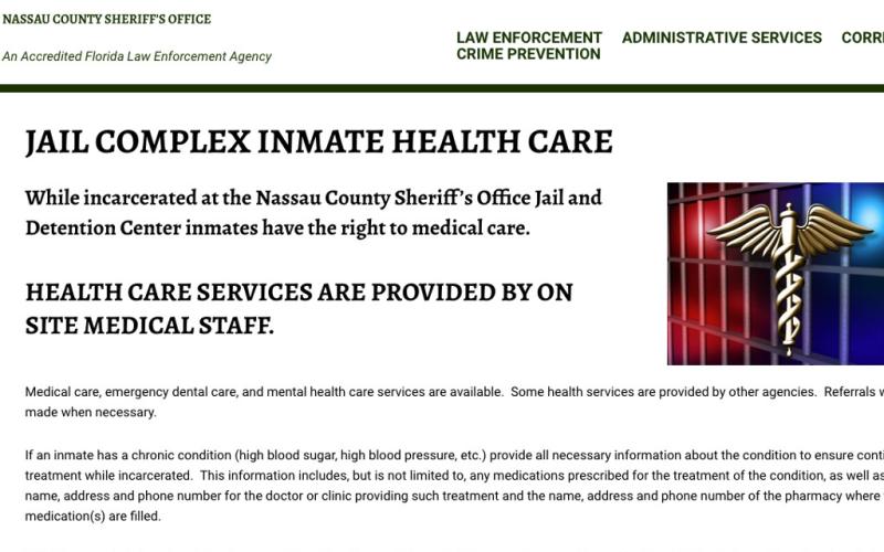 The Nassau County Sheriff's Office is responsible for the Nassau County Jail and Detention Center. A page on the NCSO's website discusses the health care provided to inmates while incarcerated in the jail. NASSAU COUNTY SHERIFF'S OFFICE
